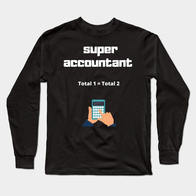 super accountant  Total1 = Total2 Long Sleeve T-Shirt by befine01